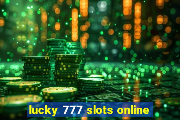 lucky 777 slots online